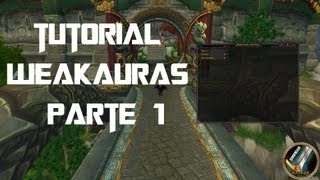 Weak Auras Tutorial - Part 1. The basics, buffs & debuffs.