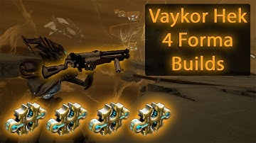 How to Mod Vaykor Hek Guide | 4 Forma Builds | Warframe 2020