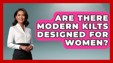 Are There Modern Kilts Designed For Women? - The Sharp Dressed Gent
