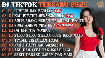 DJ TIKTOK TERBARU 2025 | DJ LUMPUR DAN BERLIAN🎵DJ KAU BUATKU MENANGIS PILU🎵| FULL ALBUM