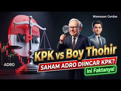 KPK vs Boy Thohir! Saham ADRO Diincar KPK? Ini Faktanya | WAWASAN CERDAS