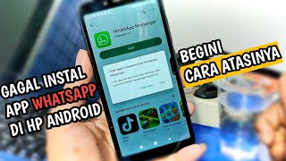 Cara Terbaru❗ Mengatasi Tidak Bisa Instal Aplikasi WhatsApp di Hp Android