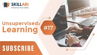 Famous #17 - Unsupervised Learning | Unsupervised Learning Algorithms | Machine Learning Tutorial |Skillari Profile