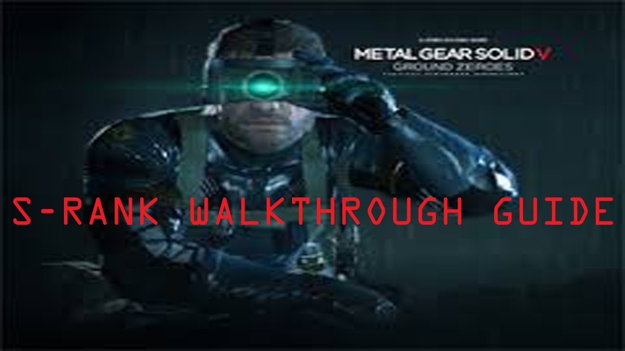 MGS V Ground Zeroes SRank Walkthrough Guide (Jamais Vu) + Hero