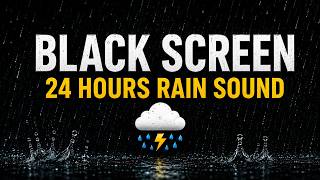 🌧️ Black Screen Rain Sounds | 24 Hours Heavy Rain for Deep Sleep & Relaxation