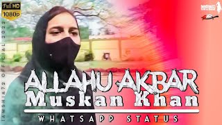 Allahu Akbar | Muskan Khan | Whatsapp Status | Hijab Girl | Kalam 2022