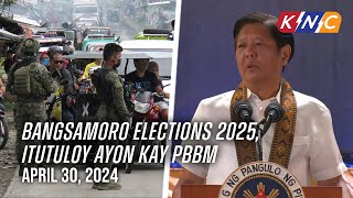 Bangsamoro elections 2025, itutuloy ayon kay PBBM | Kidlat News Update (April 30, 2024 12NN)