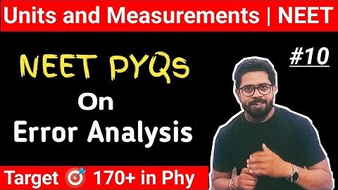 |NEET previous year questions solutions || Error Analysis Questions asked in neet exam|| neet-2023||