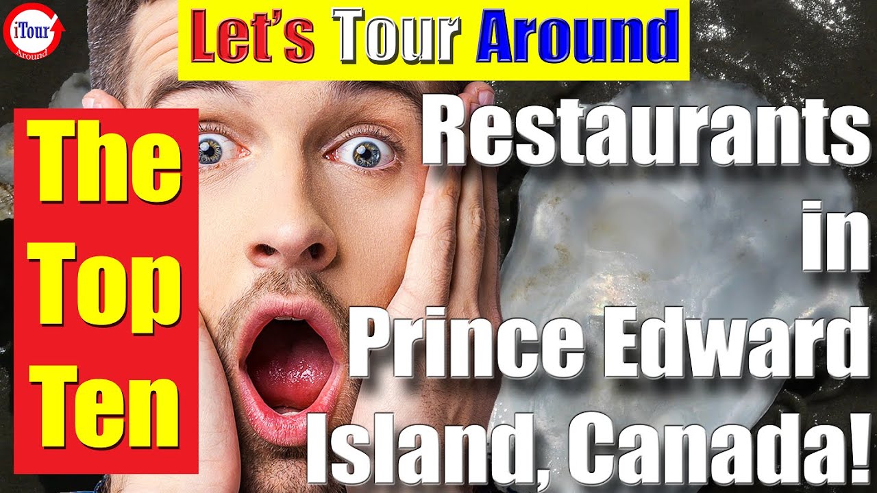 The top ten best restaurants in prince edward island canada pei 