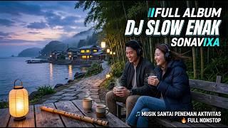Dj Slowmo Terbaru - Sonavixa • Tropical Memories 🌴 | DJ Slow Vibes