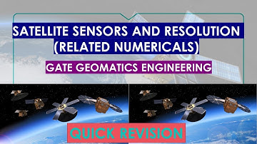 SENSORS AND RESOLUTIONS | MAP SCALE | RELATED NUMERICALS | QUICK REVISION GATE GEOMATICS ENGINEERING