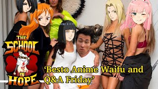 The School of Hope | King Chris | Episode 49 | 'Besto Anime Waifu and Q&A Friday'