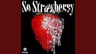 So Strawberry|MAZZEL - Topic
