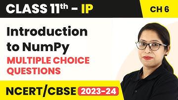 Introduction to NumPy - MCQs | Class 11th Informatics Practices Chapter 6 Code 065 | CBSE 2024-25