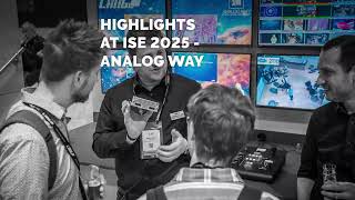 ISE 2025 - Highlights from ANALOG WAY