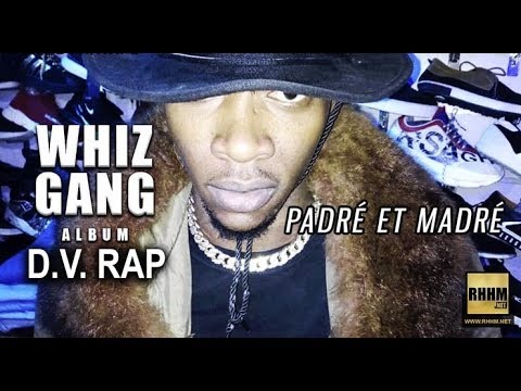 3. WHIZ GANG - PADRÉ ET MADRÉ