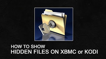 Show Hidden Files on Xbmc or Kodi