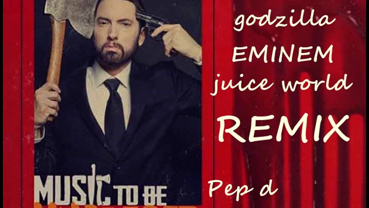 Eminem - Godzilla ft Juice WRLD (Pep D Version)