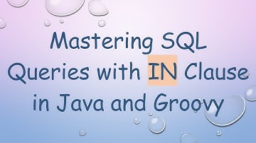 Mastering SQL Queries with IN Clause in Java and Groovy