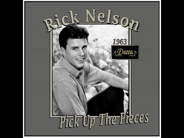 RICK NELSON - PICK UP THE PIECES