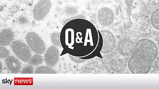 Monkeypox: Your questions answered