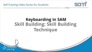 Keyboarding in SAM - Students - Skill Building Technique