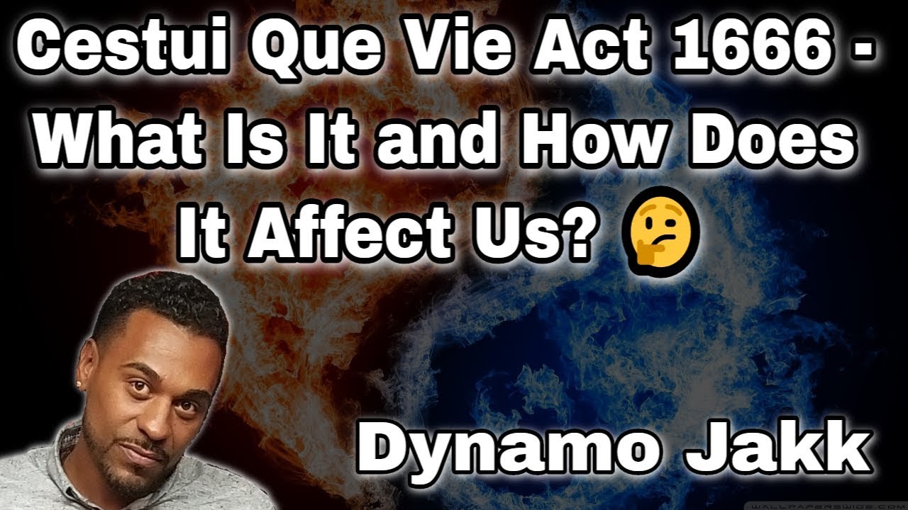 dynamo-jakk-strawman-cestui-que-vie-act-1666-what-is-it-and-how