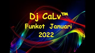 Dj CaLv™   Funkot Januari 2022