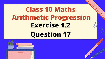 Arithmetic Progression| Exercise 1.2 Question 17 | SSLC | CBSE | NCERT | Class 10 maths