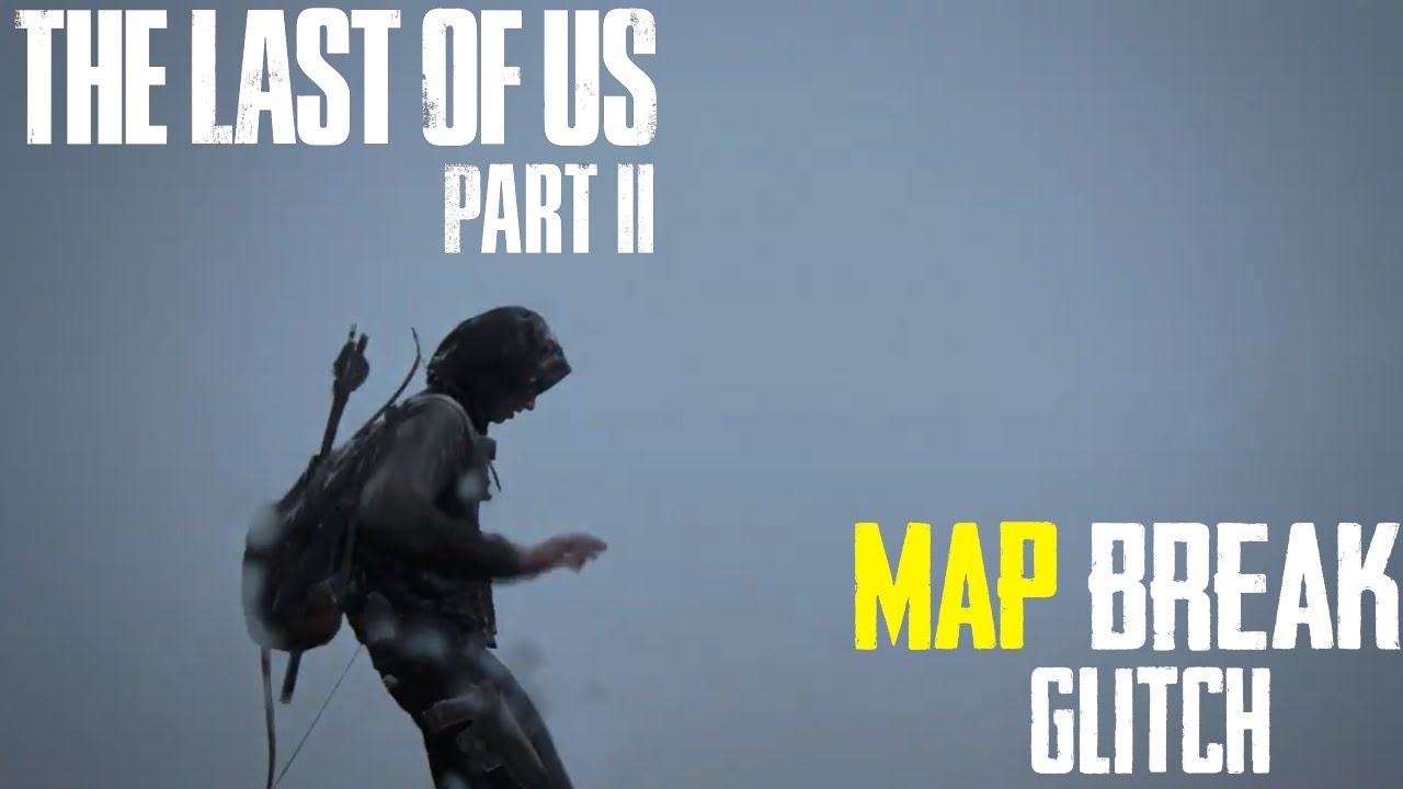 The Last of Us 2 | Map break glitch - YouTube