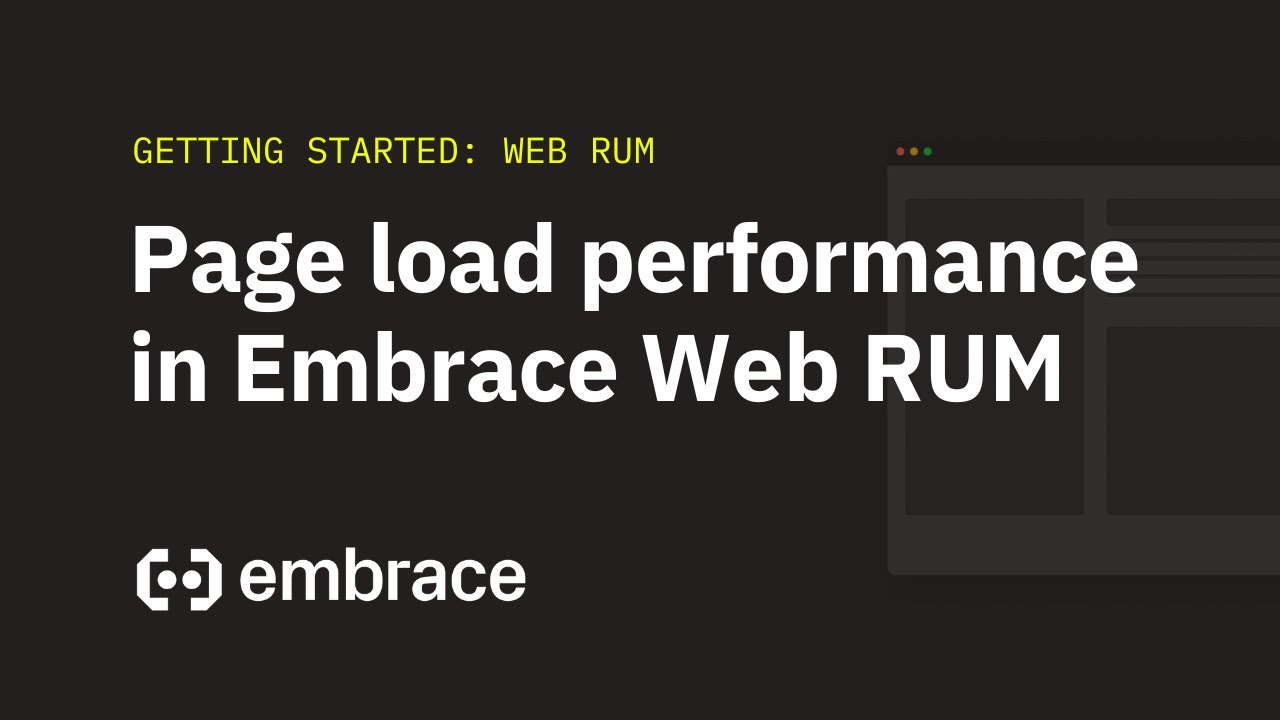 Analyze page load performance and caching with Embrace Web RUM