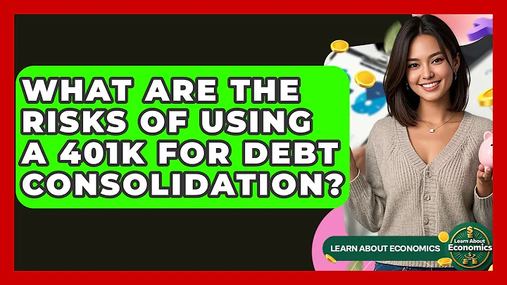 What Are The Risks Of Using A 401k For Debt Consolidation? - Learn About Economics