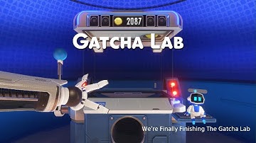 Finishing The Gatcha Lab (Astro Bot Part 23)