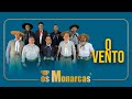 O Vento - Os Monarcas - O Legado Fica e a História Continua