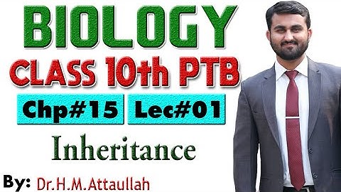 Inheritance, genetics and traits| Chapter # 15 | Biology Class 10th | Lec# 01