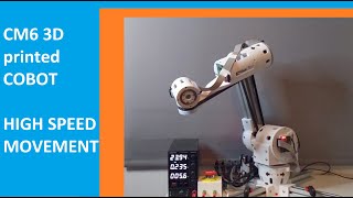 CM6 3D printed Cobot - High speed movement