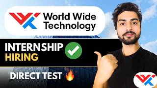 WWT Hiring Interns🔥Direct Test | Open to All