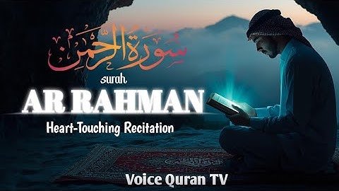 Surah Ar-Rahman | The Beauty of Allah’s Mercy – سورة الرحمن تهزّ القلوب