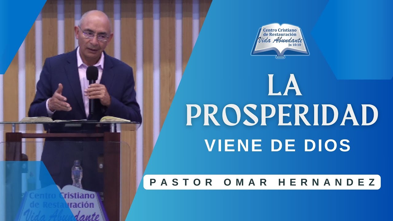 La Prosperidad viene de Dios - Ps. Omar Hernández - 2024/09/13 - YouTube