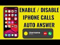 How to enable or disable &#39;Auto Answer Calls&#39; on iPhone