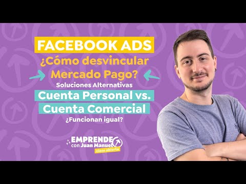 ¿Cómo desvincular Mercado Pago y Facebook ADS? Soluciones alternativas ¿Cuenta personal o Comercial?