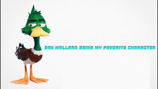 Dax Mallard Being My Favorite Character. Part 1