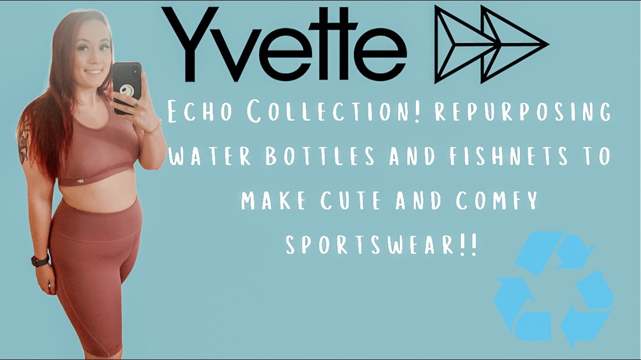 PLASTIC BOTTLES TURNED INTO SPORTSWEAR?! | IS IT SQUAT PROOF AND FUNCTIONAL? | YVETTE ECHO LINE