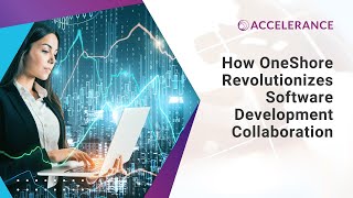 How OneShore is Transforming Software Development Collaboration