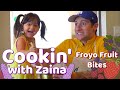 Cookin with Zaina - Frozen Yogurt Fruit Bites