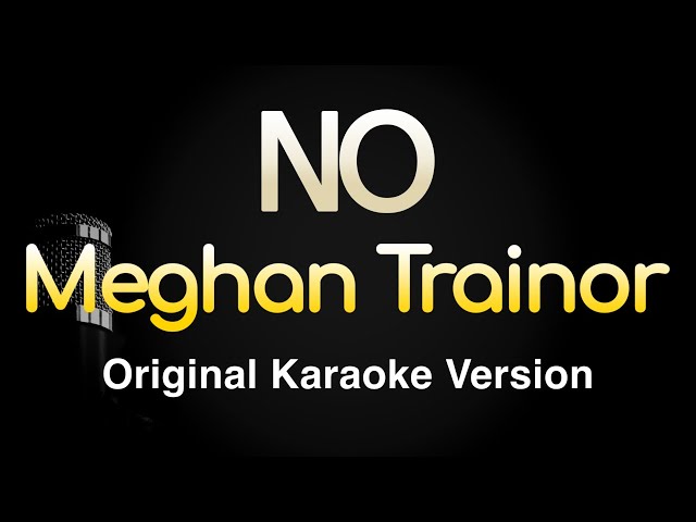 NO - Meghan Trainor (Karaoke Songs With Lyrics - Original Key) class=