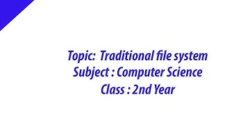 Topic: Traditional file system II Subject Computer Science