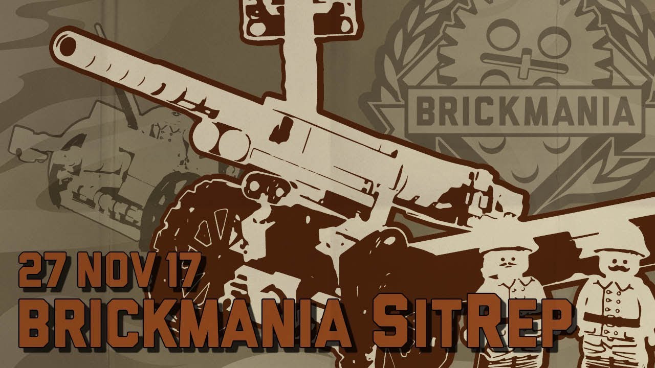 Brickmania SitRep - 27 Nov 17