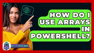 How Do I Use Arrays In PowerShell? - Next LVL Programming