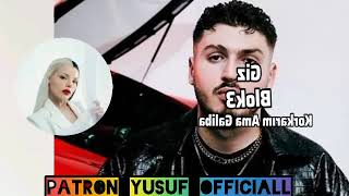 Giz & Blok3 - Korkarım Ama Galiba (Patron Yusuf ) Mix